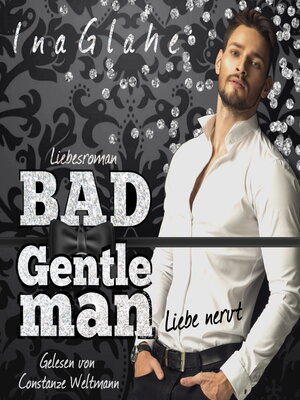 cover image of Bad Gentleman--Liebe nervt